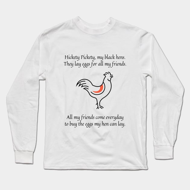 Hickety Pickety my black hen nursery rhyme (friends version) Long Sleeve T-Shirt by firstsapling@gmail.com